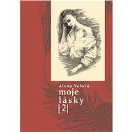 Moje lásky 2 - Alena Valová