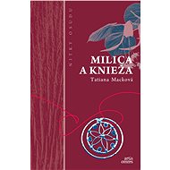 Milica a knieža - Tatiana Macková