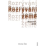 Rozrývání země - Michal Žák