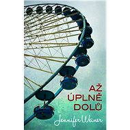 Až úplně dolů - Jennifer Weiner