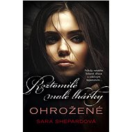 Roztomilé malé lhářky: Ohrožené - Sara Shepardová