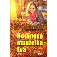 Hodinová manželka Eva - Petra Nachtmanová