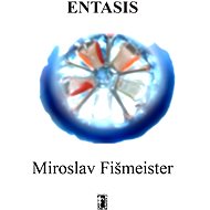 Entasis - Miroslav Fišmeister