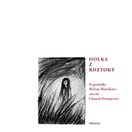 Holka z Roztoky - Helena Maršíková