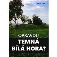  Opravdu temná Bílá hora? - Václav Junek