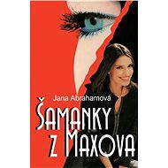 Šamanky z Maxova - Jana Abrahamová