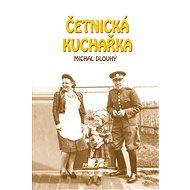  Četnická kuchařka - Michal Dlouhý
