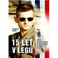 15 let v legii - Stanislav Gazdik