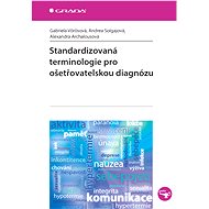 Standardised terminology for nursing diagnosis - Alexandra Archalousová