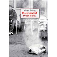 Bukurešť - Margo Rejmer