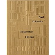 Wittgenstein bije žáka - Pavel Kolmačka