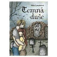 Temná duše - Jitka Lamplotová