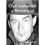 Čtyři kamarádi a Remarque - Ladislav Kocka