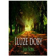 Iluze doby - Jan Šuba