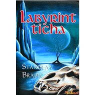 Labyrint ticha - Stanislav Brabec