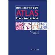 Hematooncology Atlas of Blood and Bone Marrow - Petra Kačírková