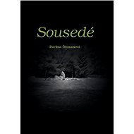 Sousedé - Pavlína Öhmanová