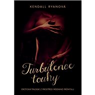 Turbulence touhy - Kendall Ryanová