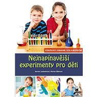 Nejnapínavější experimenty pro děti - Martina Rüter
