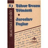Tábor svazu třinácti - Jaroslav Foglar