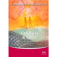 Od iluzí k lásce - Krishnananda Trobe