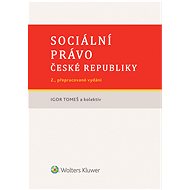 Sociální právo České republiky - Igor Tomeš