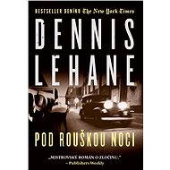 Pod rouškou noci - Dennis Lehane