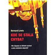 Kde se stala chyba ? - Bernard Lewis