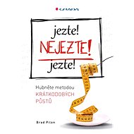 Jezte! Nejezte! Jezte! - Brad Pilon