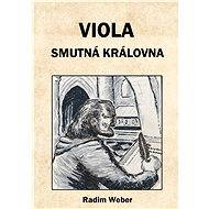Viola - smutná královna - Radim Weber