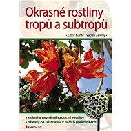 Ornamental plants of the tropics and subtropics - Libor Kunte