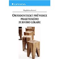 Orthodontic guide for the general dental practitioner - Magdalena Koťová
