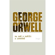 Na dně v Paříži a Londýně - George Orwell
