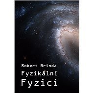 Fyzikální fyzici - Robert Brinda