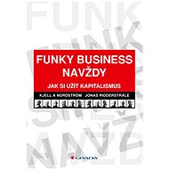 Funky Business Forever - Jonas Ridderstrale