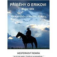 Příběhy o Erikovi - Kate potřebuje pomoc, Eriku - Major Slik