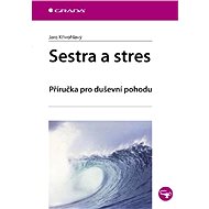 Nurse and stress - Jaro Křivohlavý
