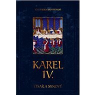 Karel IV. – Císař a synové - Josef Bernard Prokop