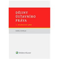 Dějiny ústavního práva - 2. vydání - Karel Schelle
