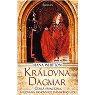 Královna Dagmar  - Hana Whitton