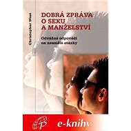 Dobrá zpráva o sexu a manželství - Christopher West