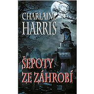 Šepoty ze záhrobí - Charlaine Harris