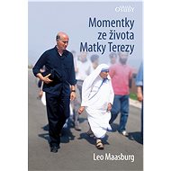Momentky ze života Matky Terezy - Leo Maasburg