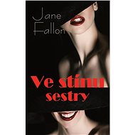 Ve stínu sestry - Jane Fallon