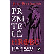 Prznitelé hrobů - Jesse Bullington