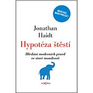 Hypotéza štěstí - Jonathan Haidt