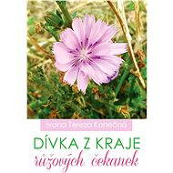Dívka z kraje růžových čekanek - Ivana Tereza Konečná