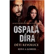 Ospalá díra - Děti revoluce - R. A. Keith DeCandido