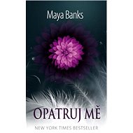 Opatruj mě - Maya Banks