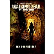 The Walking Dead - Živí mrtví - Zkáza - Robert Kirkman